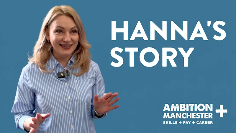 Ambition Manchester: Hanna's Story